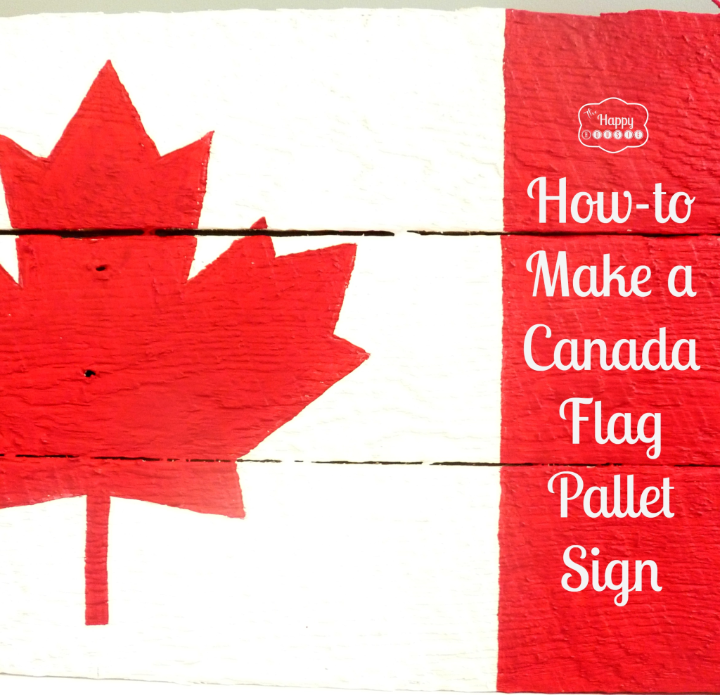 How To Make A Canada Flag Pallet Sign tutorial at thehappyhousie