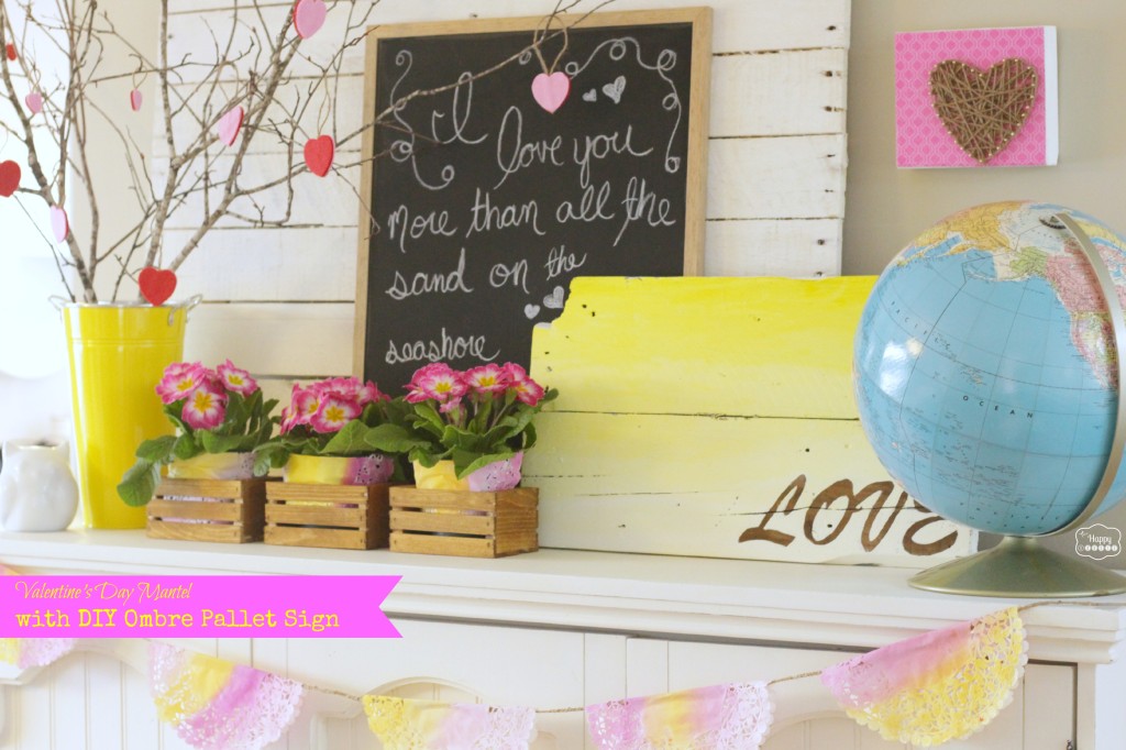 Valentine's Day Mantel with DIY Ombre Pallet Sign and string art heart at The Happy Housie