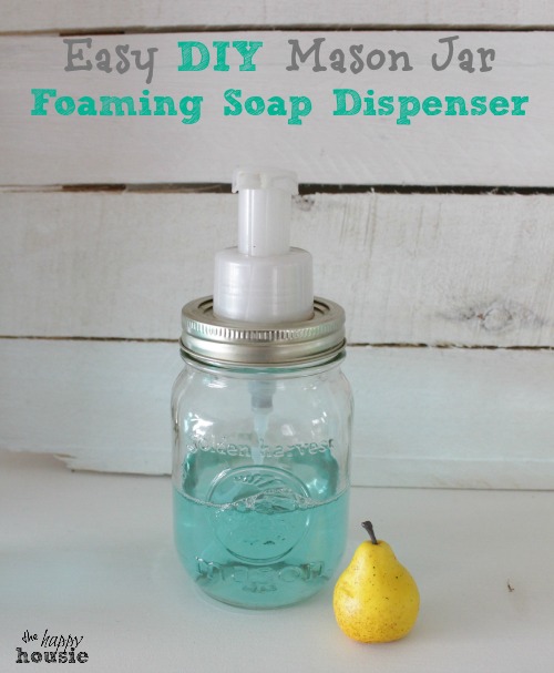 Easy DIY Mason Jar Foaming Soap Dispenser at the happy housie