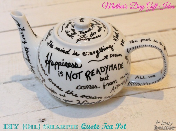 DIY Oil Sharpie Quote Tea Pot Mother's Day Gift Idea at The Happy Housie