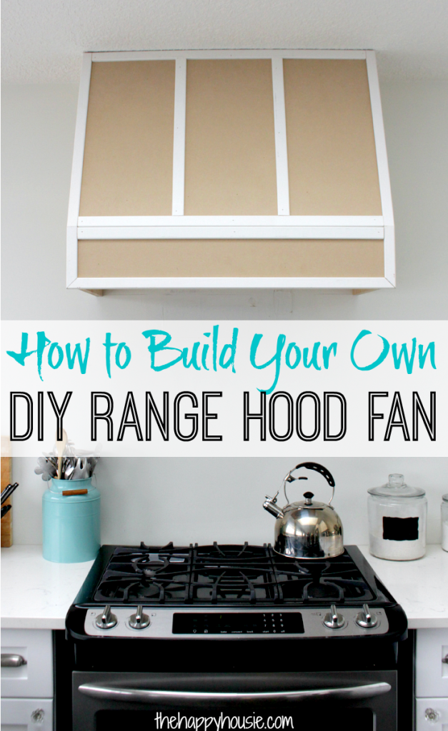 How to build your own DIY Range Hood Fan at thehappyhousie.com