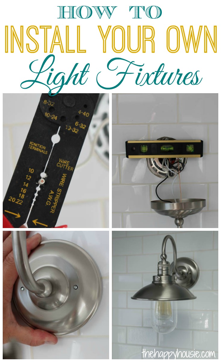 how to install your own light fixtures with a few easy tips at thehappyhousie.com