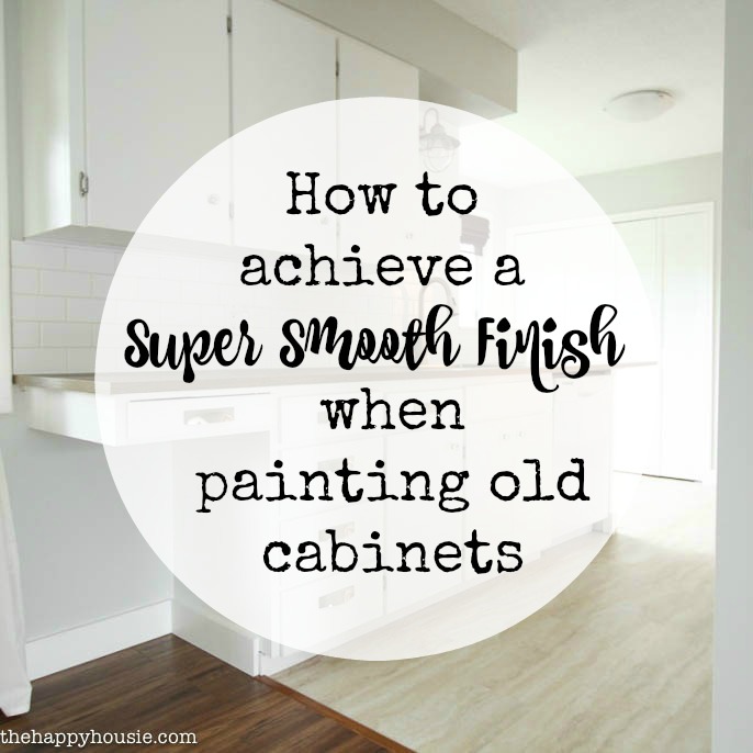 https://www.thehappyhousie.com/wp-content/uploads/2016/01/how-to-achieve-a-super-smooth-finish-when-painting-old-cabinets-at-thehappyhousie.com_.jpg