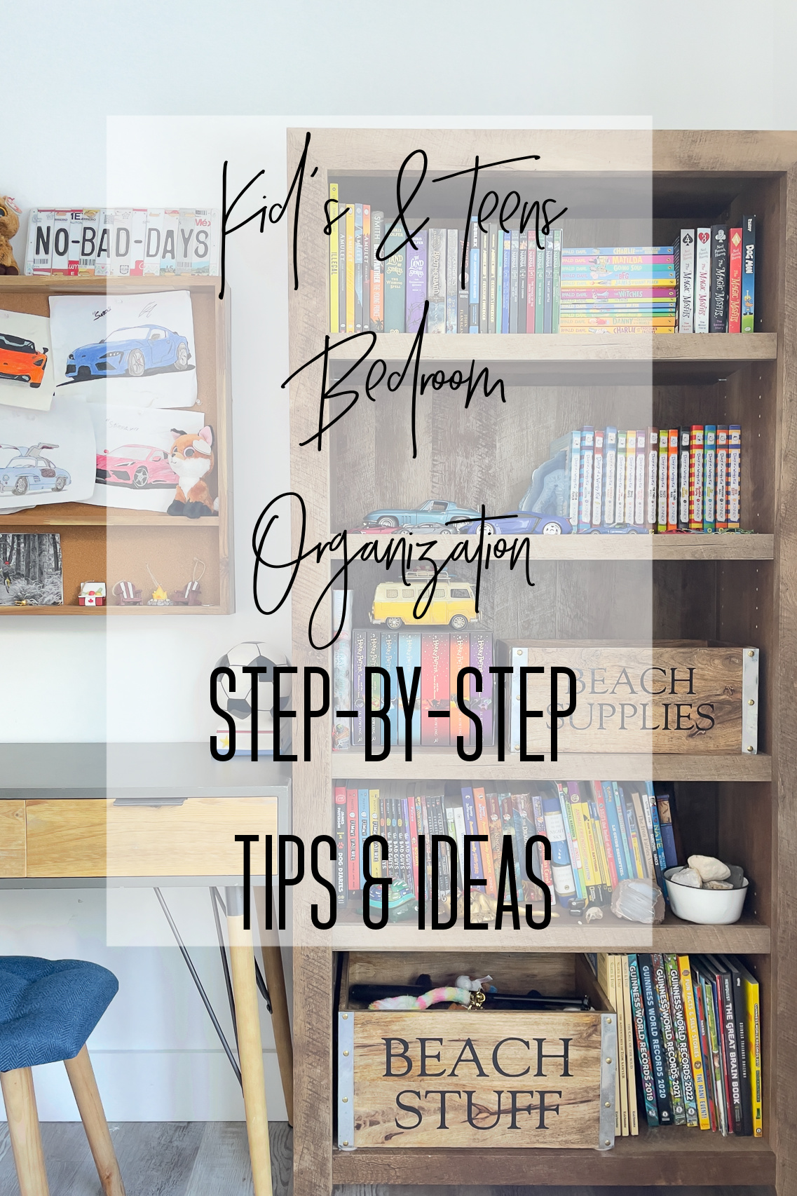 Kids And Teen Bedroom Organization Steps By Step Tips And Ideas 1 1 